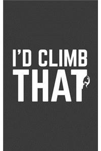 I'd Climb That