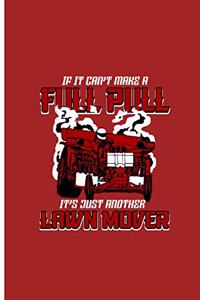 If It Can't Make a Full Pull It's Just Another Lawn Mover