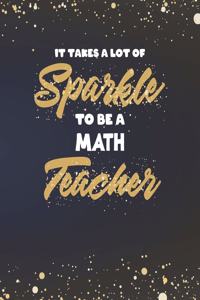 It Takes A Lot Of Sparkle To Be A Math Teacher