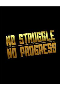 No Struggle No Progress