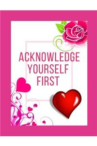 Acknowledge Yourself First Workbook