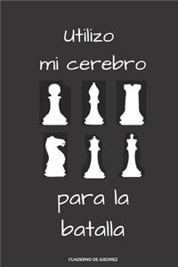Utilizo Mi Cerebro Para la Batalla Cuaderno de Ajedrez