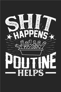 Shit Happens Poutine Helps