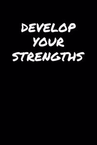 Develop Your Strengths