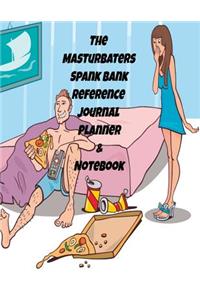 The Masturbater�s Spank Bank Reference Journal Planner & Notebook