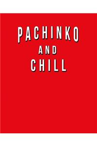 Pachinko And Chill
