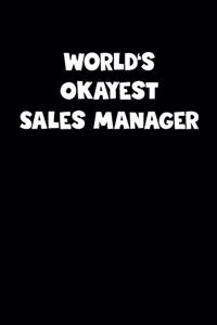 World's Okayest Sales Manager Notebook - Sales Manager Diary - Sales Manager Journal - Funny Gift for Sales Manager