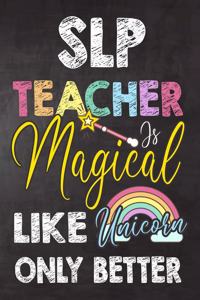 Slp Teacher Is Magical Like Unicorn Only Better