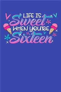 Life Is Sweet When Your'e Sixteen
