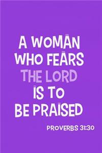 A Woman Who Fears the Lord Is to Be Praised - Proverbs 31
