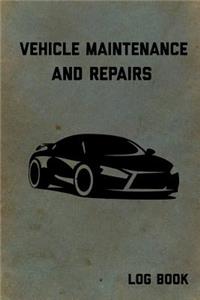 Vehicle Maintenance and Repairs Log Book