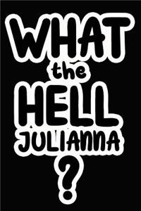 What the Hell Julianna?