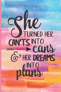 She Turned Her Can'ts Into Cans and Her Dreams Into Plans