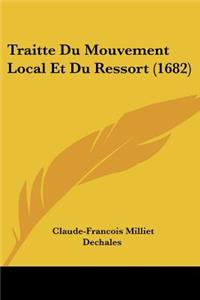 Traitte Du Mouvement Local Et Du Ressort (1682)