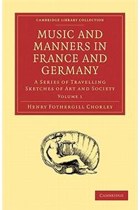 Music and Manners in France and Germany 3 Volume Paperback Set