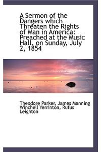 A Sermon of the Dangers Which Threaten the Rights of Man in America