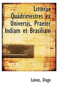 Litterae Quadrimestres Ex Universis, Praeter Indiam Et Brasiliam