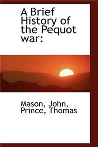 Brief History of the Pequot War