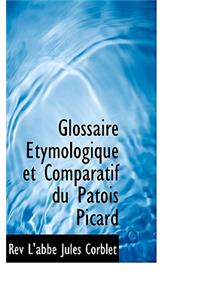 Glossaire Etymologique Et Comparatif Du Patois Picard