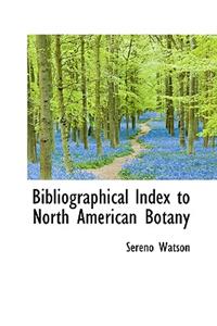 Bibliographical Index to North American Botany