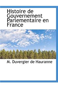 Histoire de Gouvernement Parlementaire En France