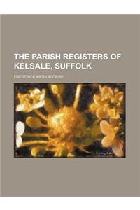 The Parish Registers of Kelsale, Suffolk