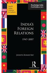 India's Foreign Relations, 1947-2007