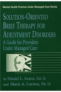 Solution-Oriented Brief Therapy for Adjustment Disorders: A Guide