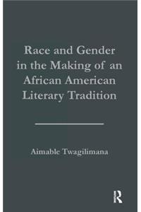 Race and Gender in the Making of an African American Literary Tradition