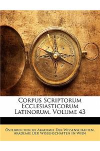 Corpus Scriptorum Ecclesiasticorum Latinorum, Volume 43