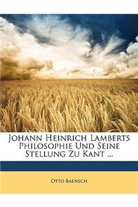 Johann Heinrich Lamberts Philosophie Und Seine Stellung Zu Kant ...