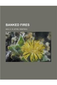 Banked Fires
