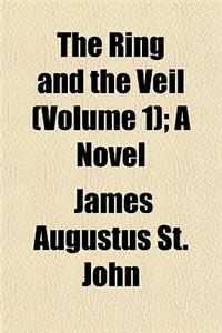 The Ring and the Veil (Volume 1); A Novel