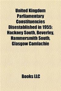 United Kingdom Parliamentary Constituencies Disestablished in 1955