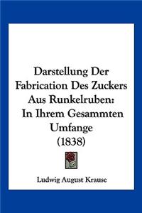 Darstellung Der Fabrication Des Zuckers Aus Runkelruben