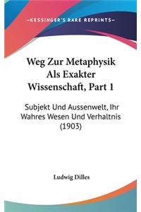 Weg Zur Metaphysik ALS Exakter Wissenschaft, Part 1