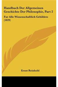 Handbuch Der Allgemeinen Geschichte Der Philosophie, Part 2