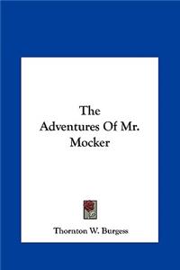Adventures Of Mr. Mocker