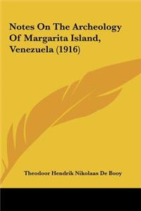 Notes On The Archeology Of Margarita Island, Venezuela (1916)