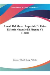 Annali del Museo Imperiale Di Fisica E Storia Naturale Di Firenze V1 (1808)