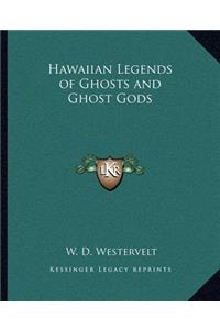 Hawaiian Legends of Ghosts and Ghost Gods