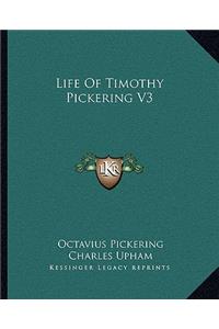 Life of Timothy Pickering V3