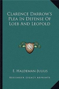 Clarence Darrow's Plea in Defense of Loeb and Leopold