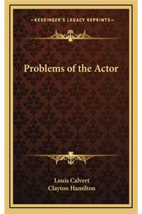 Problems of the Actor