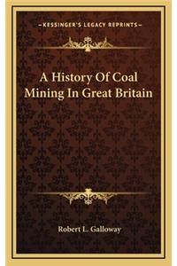 A History Of Coal Mining In Great Britain