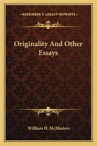 Originality and Other Essays