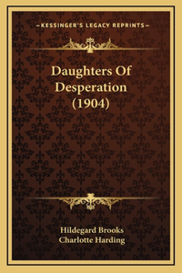 Daughters of Desperation (1904)
