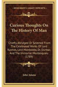 Curious Thoughts On The History Of Man