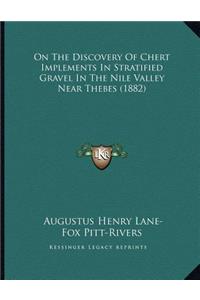 On The Discovery Of Chert Implements In Stratified Gravel In The Nile Valley Near Thebes (1882)