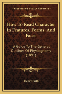 How To Read Character In Features, Forms, And Faces